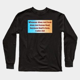 Bible Verse 1 John 4:8 Long Sleeve T-Shirt